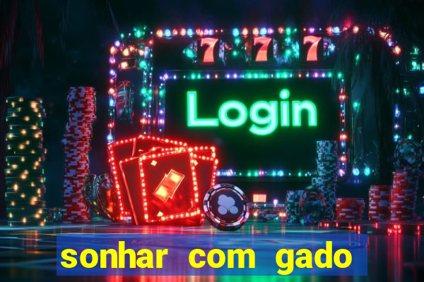 sonhar com gado jogo do bicho